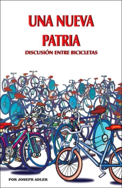 UNA Nueva Patria : Discusion Entre Bicicletas, Paperback / softback Book