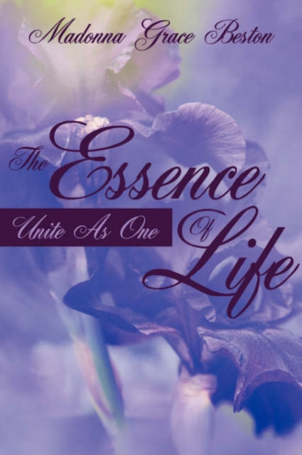The Essence Of Life : Unite As One, Paperback / softback Book