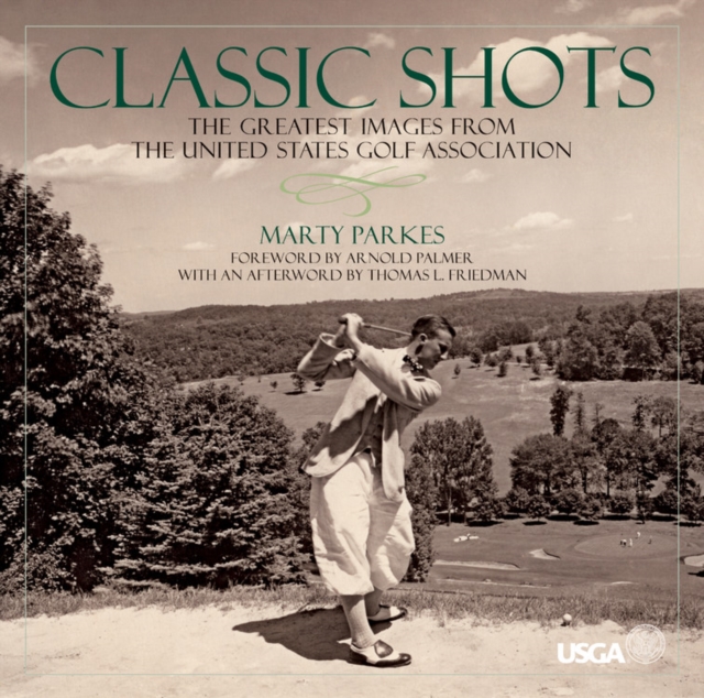 Classic Shots : The Greatest Images from the United States Golf Association, Hardback Book