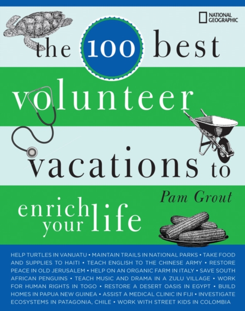 The 100 Best Volunteer Vacations to Enrich Your Life, Paperback / softback Book