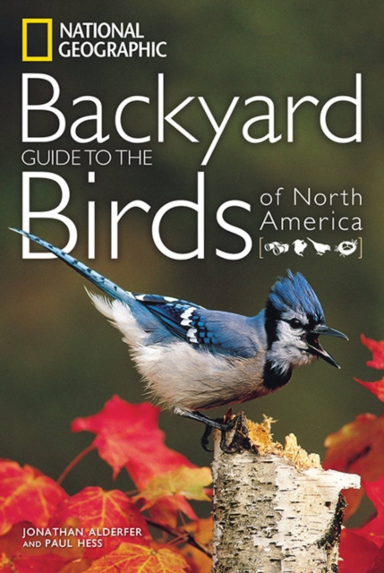 National Geographic Backyard Guide to the Birds of North America, Paperback / softback Book