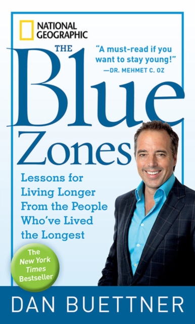 The Blue Zones : Lessons for Living Longer from the People Who'Ve Lived the Longest, Paperback / softback Book