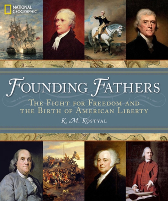 Founding Fathers : The Fight for Freedom and the Birth of American Liberty, Hardback Book