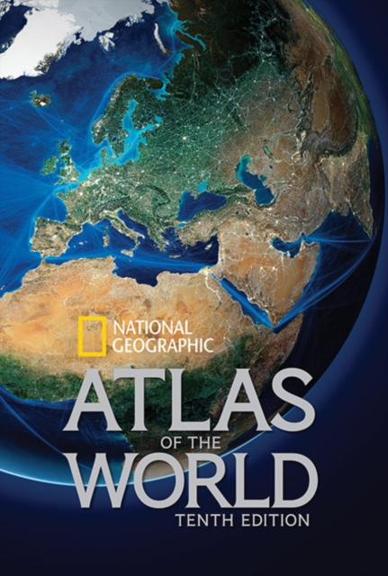 National Geographic Atlas of the World, Tenth Edition, Hardback Book