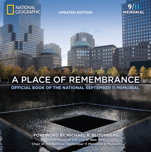 A Place of Remembrance, Updated Edition : Official Book of the National September 11 Memorial, Paperback / softback Book