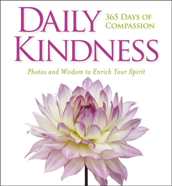 Daily Kindness: 365 Days of Compassion, Hardback Book