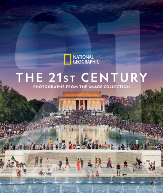 National Geographic The 21st Century : Photographs from the Image Collection, Hardback Book
