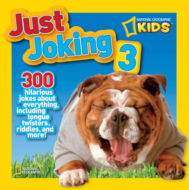 Just Joking 3 : 300 Hilarious Jokes About Everything, Including Tongue Twisters, Riddles, and More!, Paperback / softback Book