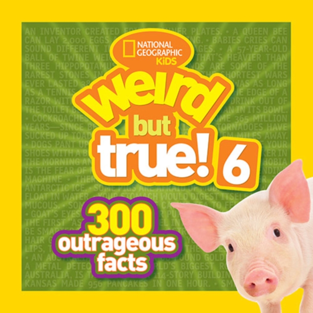 Weird But True! 6 : 300 Outrageous Facts, Paperback / softback Book