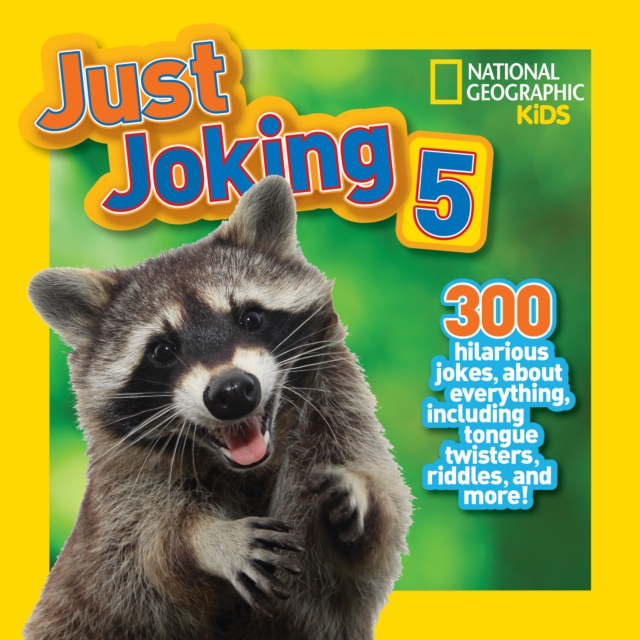 Just Joking 5 : 300 Hilarious Jokes About Everything, Including Tongue Twisters, Riddles, and More!, Paperback / softback Book