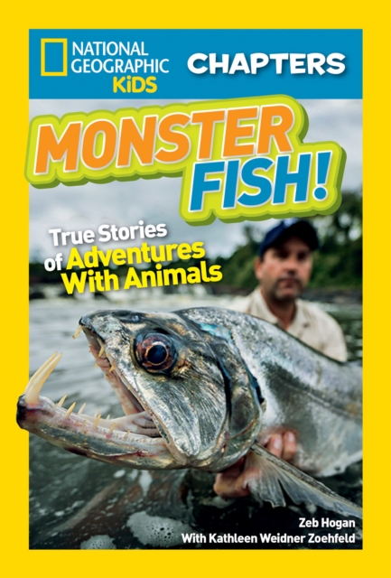 National Geographic Kids Chapters: Monster Fish! : True Stories of Adventures with Animals, Paperback / softback Book