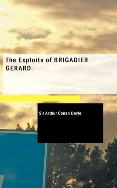 The Exploits of Brigadier Gerard, Paperback Book