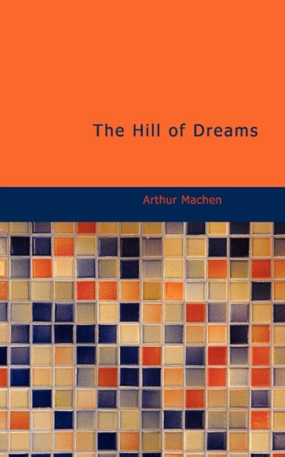 The Hill of Dreams, Paperback Book