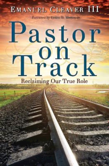Pastor on Track : Reclaiming Our True Role, EPUB eBook