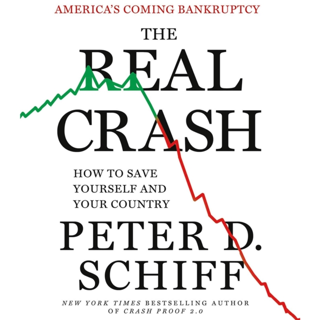 The Real Crash : America's Coming Bankruptcy - How to Save Yourself and Your Country, eAudiobook MP3 eaudioBook
