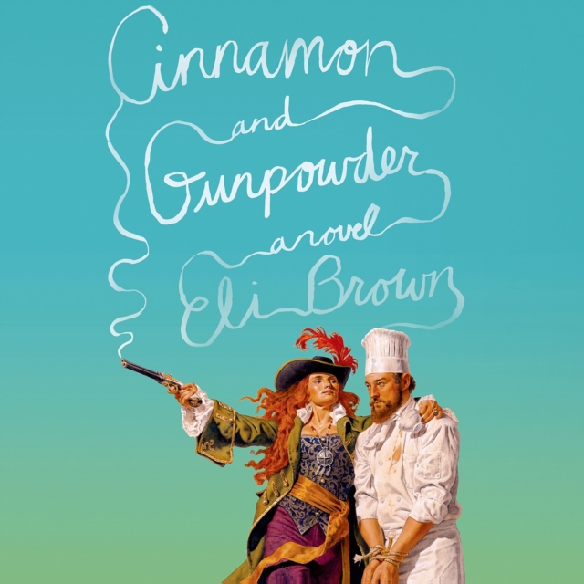Cinnamon and Gunpowder : A Novel, eAudiobook MP3 eaudioBook