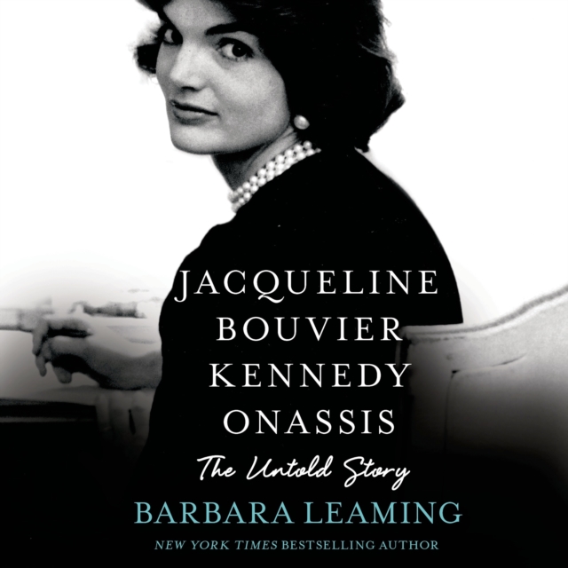 Jacqueline Bouvier Kennedy Onassis: The Untold Story, eAudiobook MP3 eaudioBook