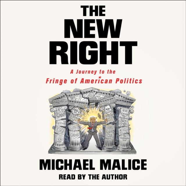 The New Right : A Journey to the Fringe of American Politics, eAudiobook MP3 eaudioBook