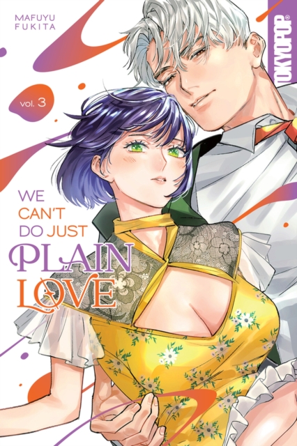 We Can't Do Just Plain Love, Volume 3 : She's Got a Fetish, Her Boss Has Low Self-Esteem, Paperback / softback Book
