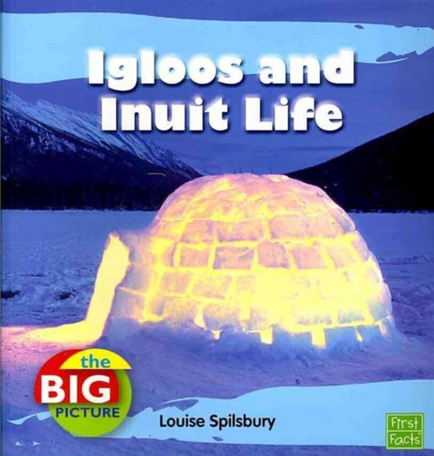 Igloos and Inuit Life, Paperback / softback Book