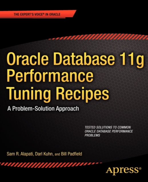 Oracle Database 11g Performance Tuning Recipes : A Problem-Solution Approach, Paperback / softback Book