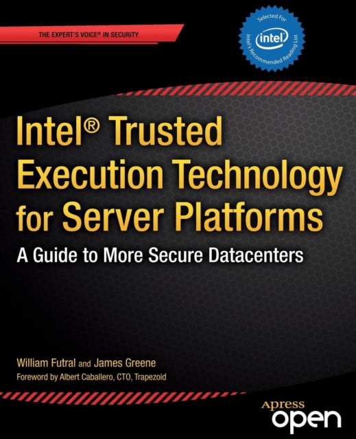 Intel Trusted Execution Technology for Server Platforms : A Guide to More Secure Datacenters, Paperback / softback Book