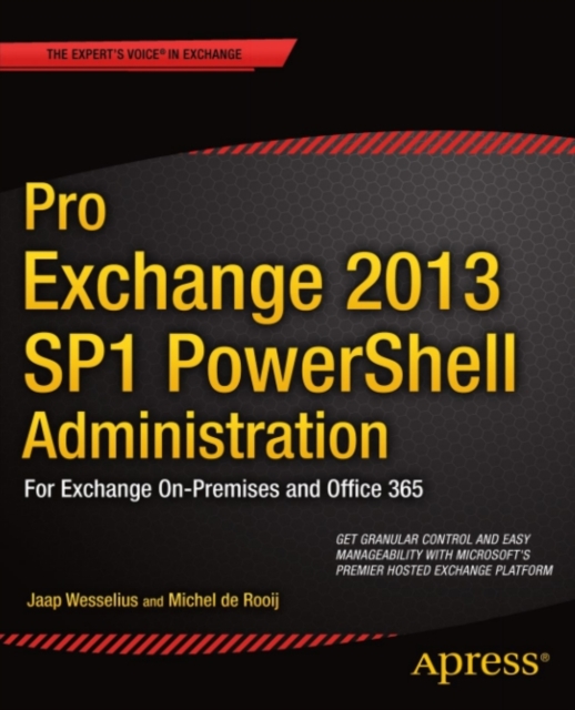 Pro Exchange 2013 SP1 PowerShell Administration : For Exchange On-Premises and Office 365, PDF eBook