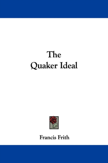 The Quaker Ideal, Paperback Book