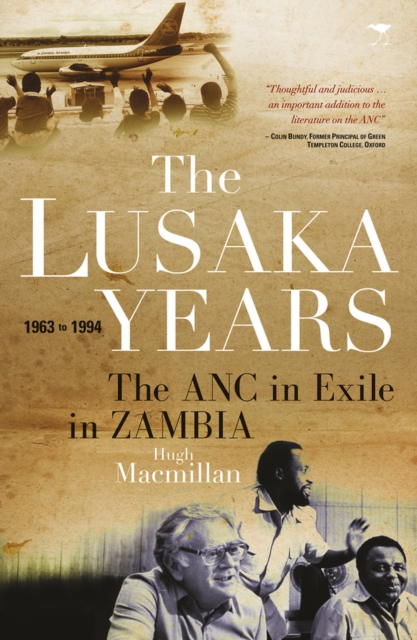 The Lusaka years : The ANC in exile in Zambia, 1963 to 1994, Paperback / softback Book