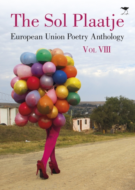 The Sol Plaatje European Union Poetry Anthology: Vol. VIII, Paperback / softback Book