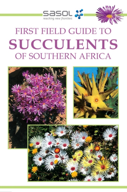Sasol First Field Guide to Succulents of Southern Africa, PDF eBook