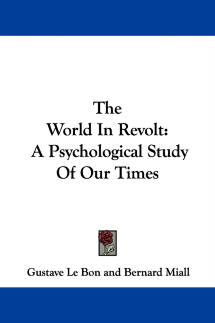 The World In Revolt: A Psychological Study Of Our Times, Paperback Book