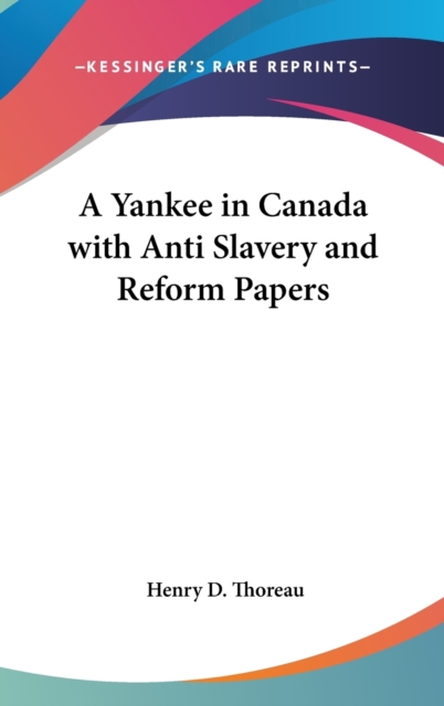 A Yankee in Canada with Anti Slavery and Reform Papers,  Book