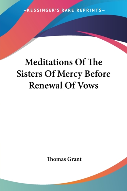 Meditations Of The Sisters Of Mercy Before Renewal Of Vows, Paperback Book