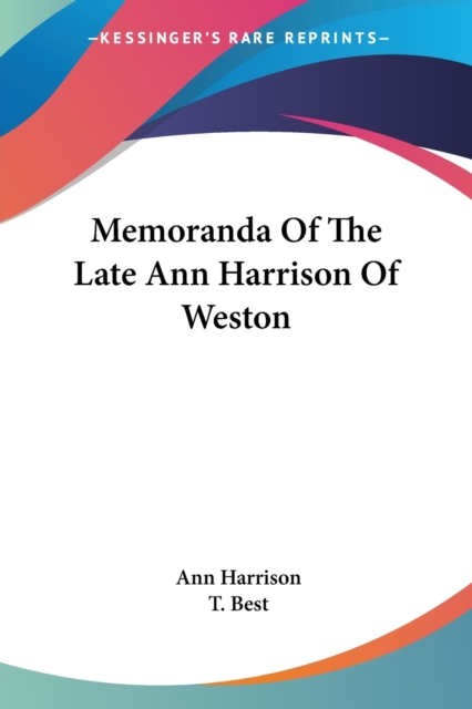 Memoranda Of The Late Ann Harrison Of Weston, Paperback Book