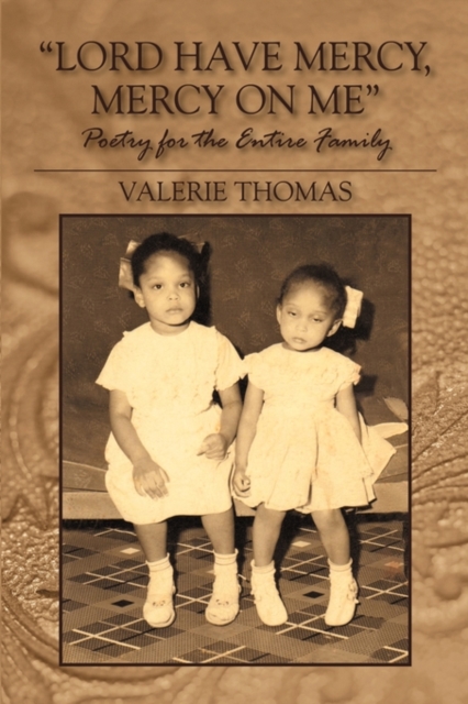 Lord Have Mercy, Mercy on Me : Poetry for the Entire Family, Paperback / softback Book