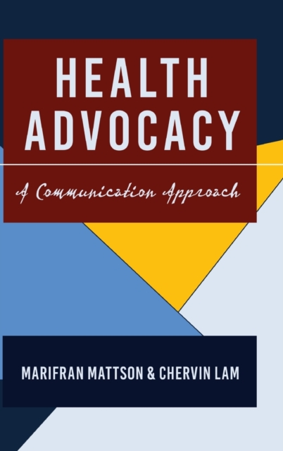 Health Advocacy : A Communication Approach, Hardback Book
