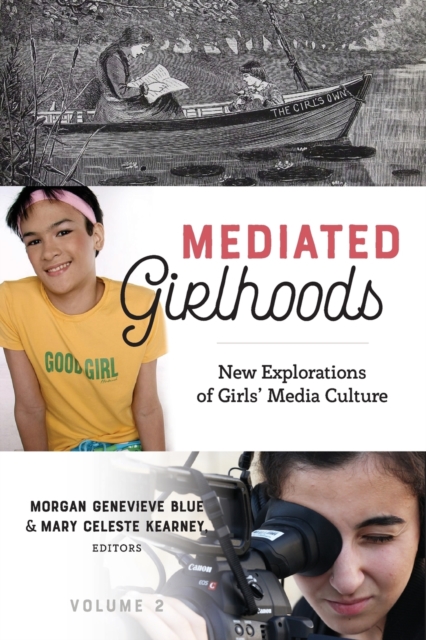 Mediated Girlhoods : New Explorations of Girls' Media Culture, Volume 2, Paperback / softback Book
