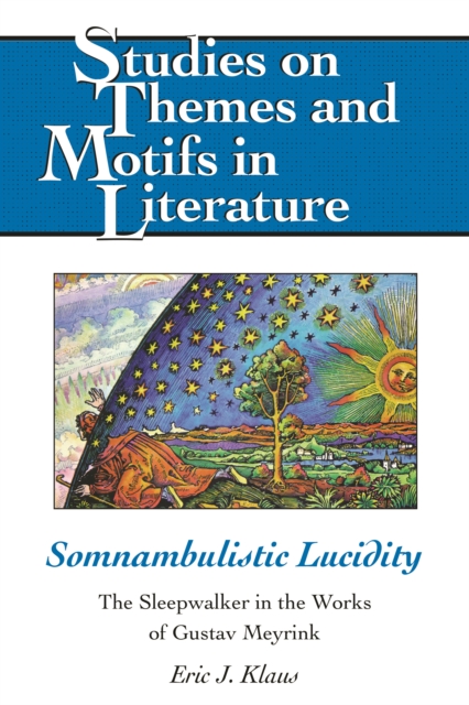Somnambulistic Lucidity : The Sleepwalker in the Works of Gustav Meyrink, PDF eBook