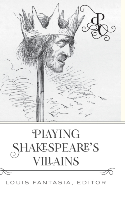 Playing Shakespeare's Villains, Hardback Book