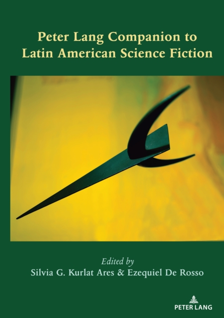 Peter Lang Companion to Latin American Science Fiction, PDF eBook