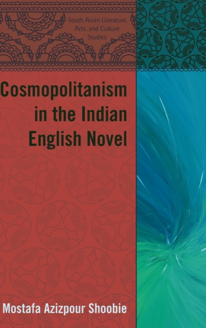 Cosmopolitanism in the Indian English Novel, Hardback Book