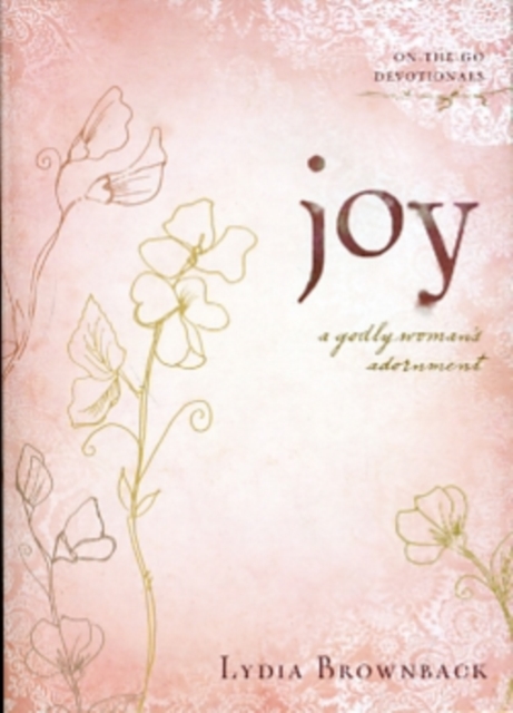 Joy : A Godly Woman's Adornment, Paperback / softback Book