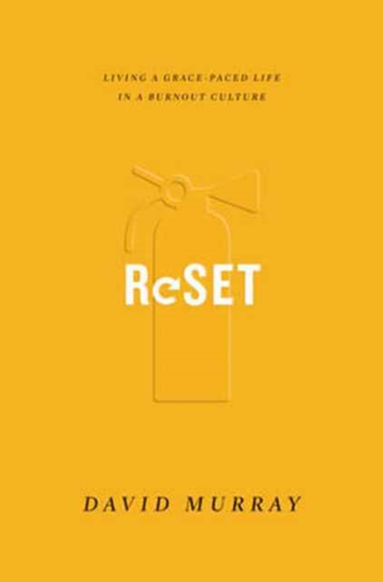 Reset : Living a Grace-Paced Life in a Burnout Culture, Paperback / softback Book