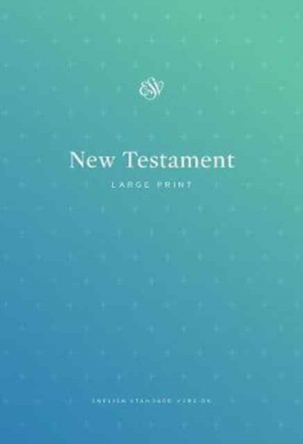 ESV Outreach New Testament, Large Print, Paperback / softback Book