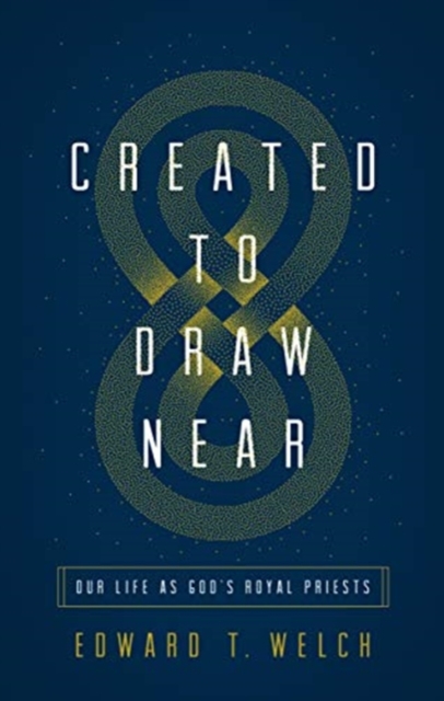 Created to Draw Near : Our Life as God's Royal Priests, Paperback / softback Book