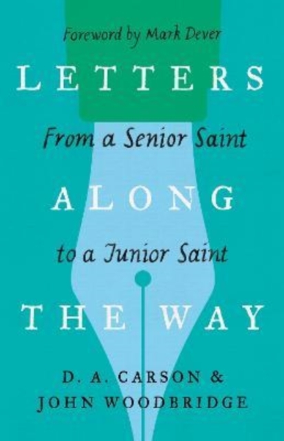 Letters Along the Way : From a Senior Saint to a Junior Saint, Paperback / softback Book