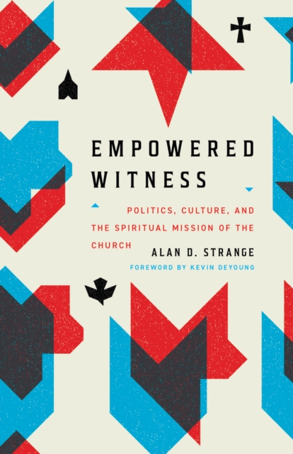 Empowered Witness (Foreword by Kevin DeYoung), EPUB eBook
