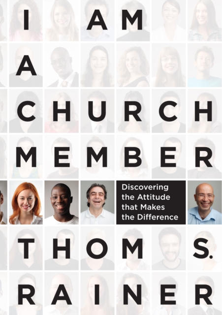 I Am a Church Member : Discovering the Attitude that Makes the Difference, EPUB eBook