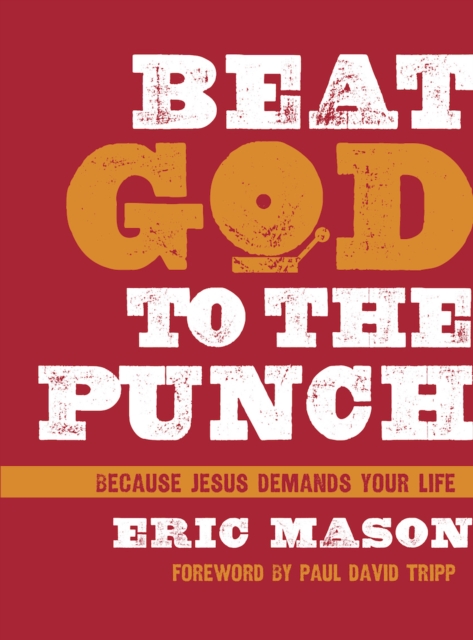 Beat God to the Punch : Because Jesus Demands Your Life, EPUB eBook